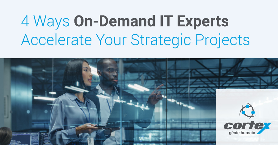 4 Ways On-Demand IT Experts Accelerate Your Strategic Projects